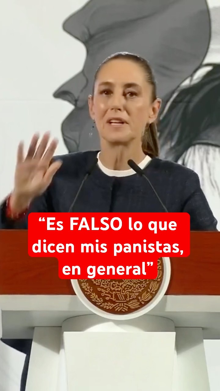 Sheinbaum arremete contra declaraciones del PAN