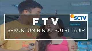 FTV SCTV - Sekuntum Rindu Putri Tajir