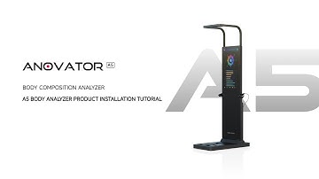 ANOVATOR｜A5 BODY ANALYZER PRODUCT INSTALLATION TUTORIAL