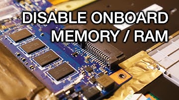 Disable OnBoard Memory or RAM on a Laptop