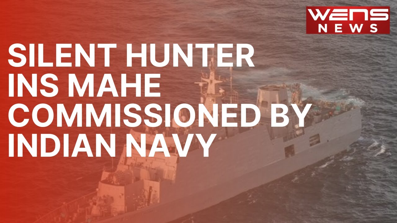 SILENT HUNTER INS MAHE COMMISSIONED BY INDIAN NAVY 