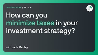 How can you minimize taxes in your investment strategy?