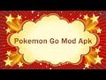 DOWNLOAD POKEMON GO MOD APK MONTHLY UPDATES