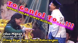 Spesial malam Jum'at Kliwon...To Ganjel To...!!!...// Ceramah Gus Miftah