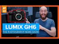 Panasonic Unveils LUMIX GH6 Camera | The Photography News Show #42