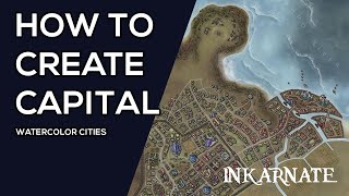 How to Create Capital | Inkarnate Stream