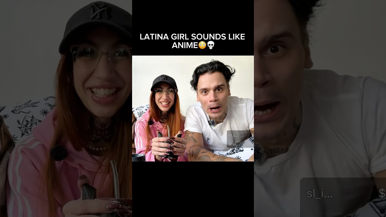 LATINA GIRL SOUNDS LIKE ANIME😳💀