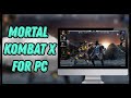 How to GET MORTAL KOMBAT X🔸 For PC/Laptop 🔸 TUTORIAL 2024 [no charge]