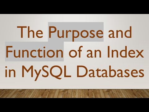 The Purpose and Function of an Index in MySQL Databases
