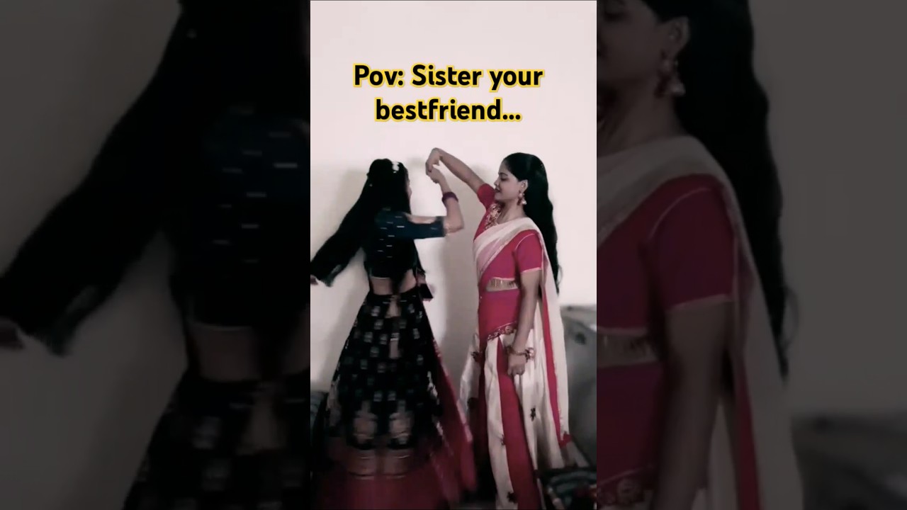 Pov: Sister your best friend ❤️🥰 