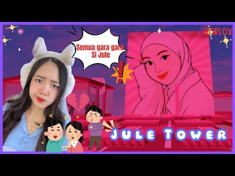 Kasih paham ke si Jule 😤 JULE TOWER #robloxindonesia