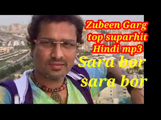 Zubeen Garg hit song sarabor sarabor class=