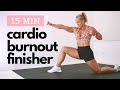 QUICK & INTENSE HIIT FINISHER after workout | 15 Minute Cardio Burnout