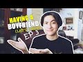 Having A Boyfriend (Let&#39;s Talk) EP 3