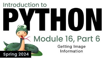 Python - Module 16 - Getting Information About Pillow Images (Spring 2024)
