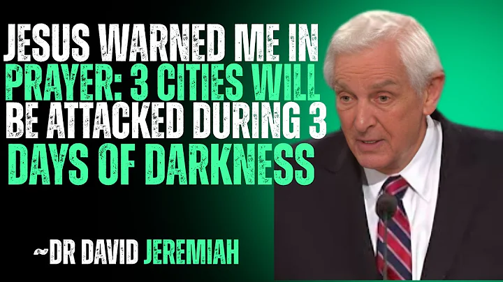 Jesus Warned Me in Prayer: 3 Cities Will Be Attacked During 3 Days of Darkness| Dr. David Jeremiah"
