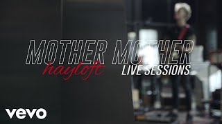 Mother Mother - Hayloft (Live Sessions)