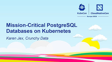 Mission-Critical PostgreSQL Databases on Kubernetes - Karen Jex, Crunchy Data