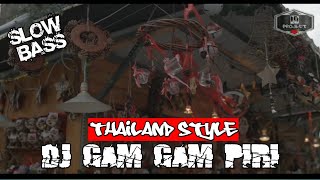 DJ GAM GAM PIRI • THAILAND STYLE | ID PROJECT