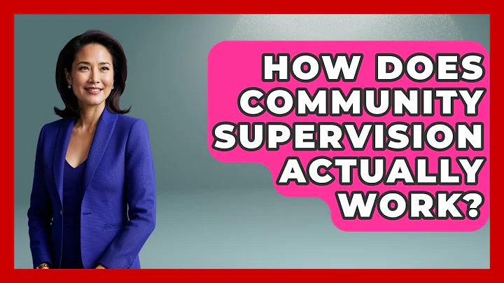 How Does Community Supervision Actually Work? - Jail & Prison Insider