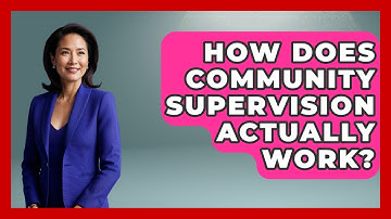 How Does Community Supervision Actually Work? - Jail & Prison Insider