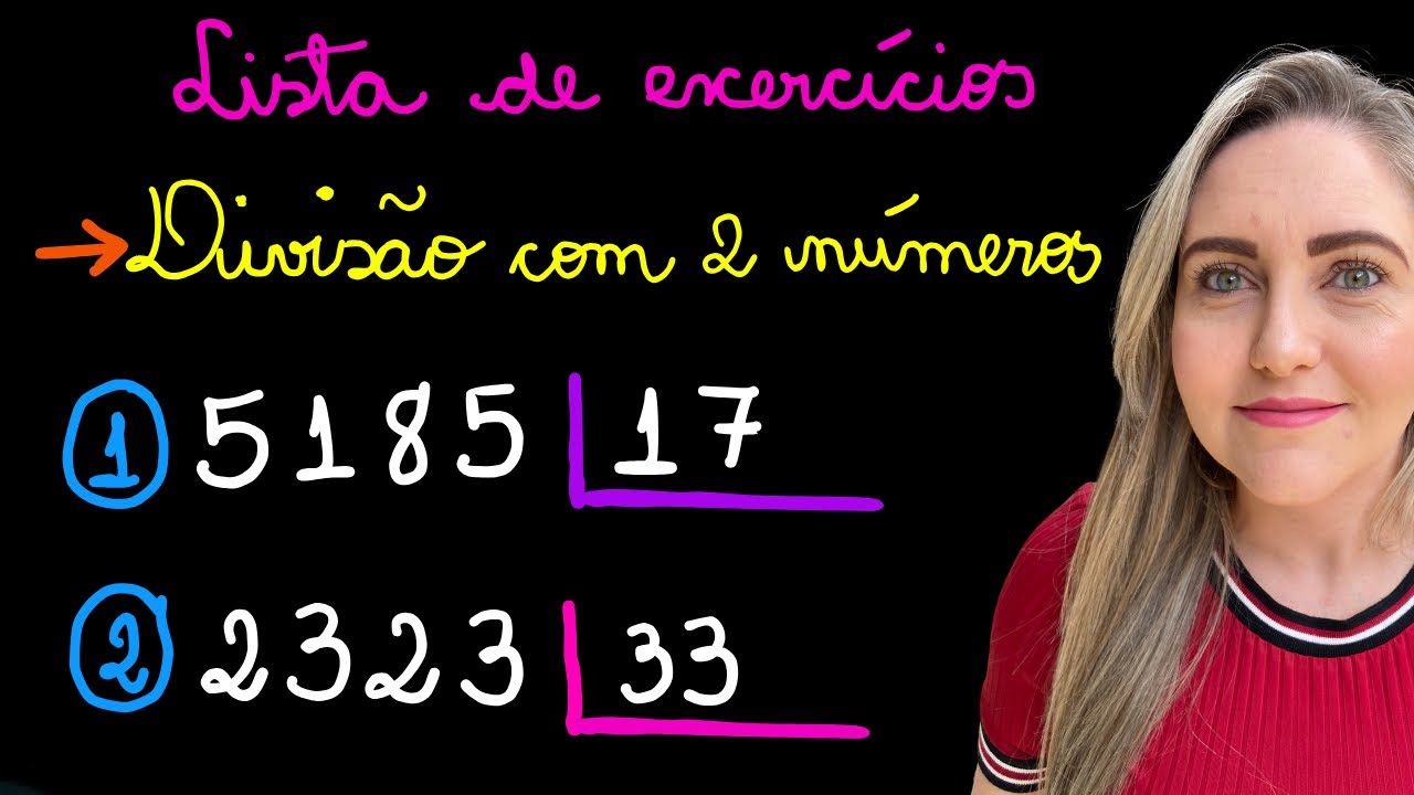LISTA DE EXERCÍCIOS DIVISÃO COM 2 ALGARISMOS NA CHAVE! EXPLICAÇÃO/ COMO FAZER DIVISÃO COM 2 NÚMEROS!