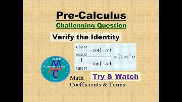 Challenging Pre-Calc. Q. (Verify  "Trigonometric Identity")