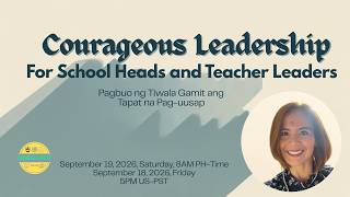 Courageous Leadership for School Heads and Teacher Leaders