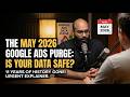 The May 2026 Google Ads Purge: Save Your Data!