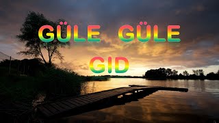 Gule Gule Gid (Ahiska Müzik) (Ахыска)