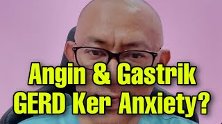 PERUT ANGIN GASTRIK GERD ATAU ANXIETY - DrMan Ttdi