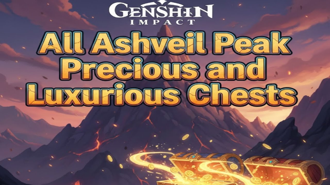 Genshin Impact All Ashveil Peak Precious and Luxurious Chests
