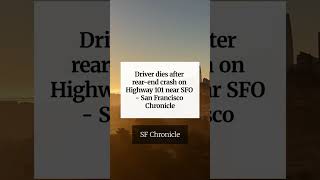 Driver dies after rear-end crash on Highway 101 near SFO - San Francisco Chronicle