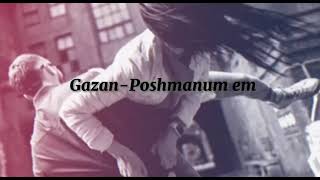 Gazan-Poshmanum em (ft. King Ruzie)