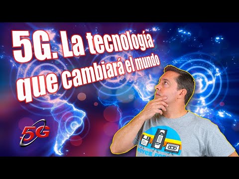 5G, la tecnología que cambiará nuestro mundo tal y como lo conocemos