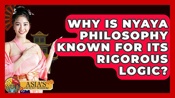 Why Is Nyaya Philosophy Known For Its Rigorous Logic? - Asia