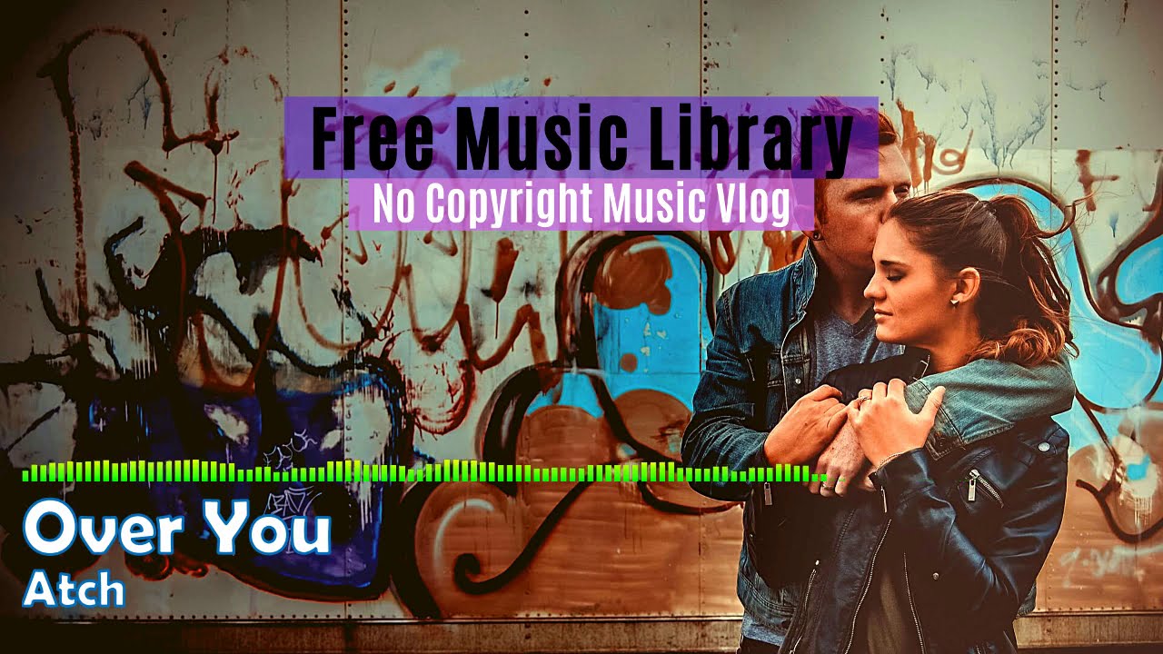 Over You - Atch (No Copyright Music Vlog) - YouTube