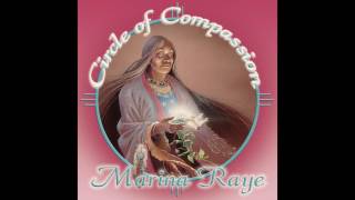 Circle of Compassion by Marina Raye, the “Feminine Voice of the Native Flute”