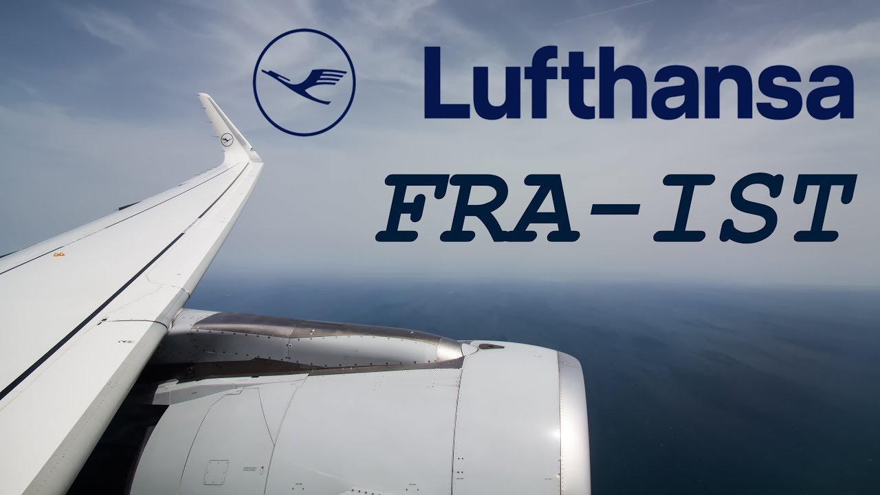 Lufthansa Airbus A320 - Frankfurt to Istanbul [FULL HD]