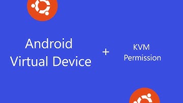 How to setup Android Virtual Device in Ubuntu with KVM Permission