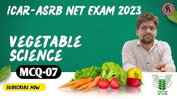 ICAR-ASRB NET (VEGETABLE SCIENCE) 2023 | IMPORTANT QUESTIONS/MCQ-07