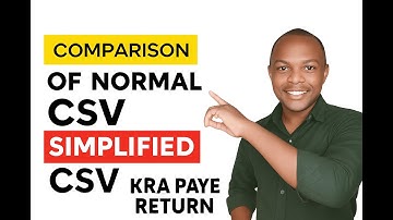 The BEST PAYE KRA RETURN Option: Normal CSV or Simplified CSV? Lets Decide! Now
