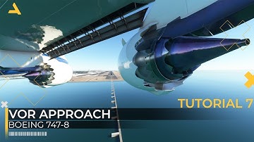 How to Perform VOR Approach with Boeing 747-8 | MSFS 2020 | Tutorial 7