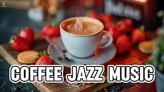 Coffee Jazz music 2024☕Sweet Jazz Instrumental Music☕Smooth Jazz Instrumental Music#jazz