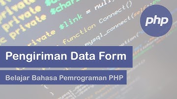 Belajar Bahasa Pemrograman PHP: Mengirim dan Memproses Data Form dengan PHP