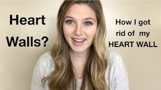 Heart Walls? How I got rid of my HEART WALL