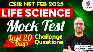 CSIR NET Life Science Preparation | 20 Days Challenge Mock Test For CSIR NET 2025 | Dr Ashish Gupta