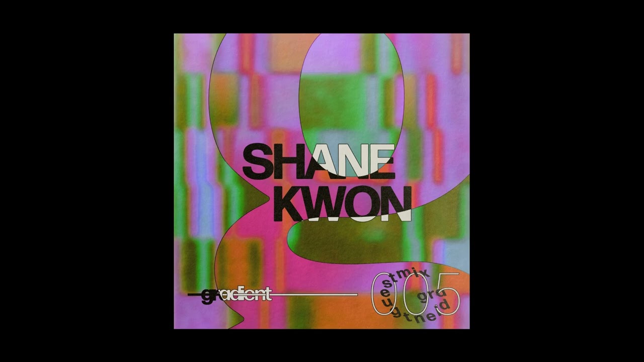 Gradient Guestmix by Shane Kwon [005]