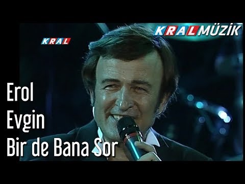 Bir de Bana Sor - Erol Evgin