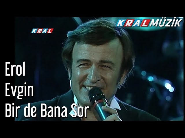 Bir de Bana Sor - Erol Evgin